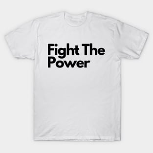 fight the power T-Shirt